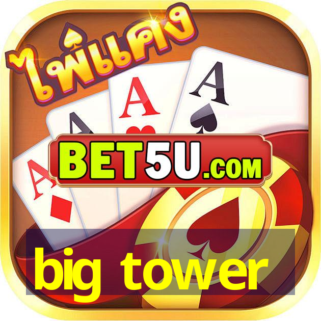 big tower